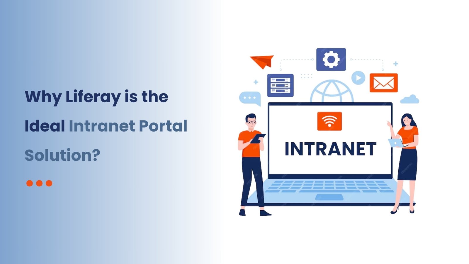 Why Liferay is the Ideal Intranet Portal Solution | Liferay based employee intranet portal Why Liferay is the Ideal Intranet Portal Solution?